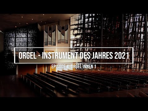 Orgel - Instrument des Jahres 2021, Episode 4, &quot;Orgel innen&quot; 1