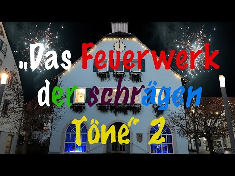 &quot;Das Feuerwerk der schrägen Töne 2&quot; Herzlich willkommen 2022! Du kannst es nur besser machen!